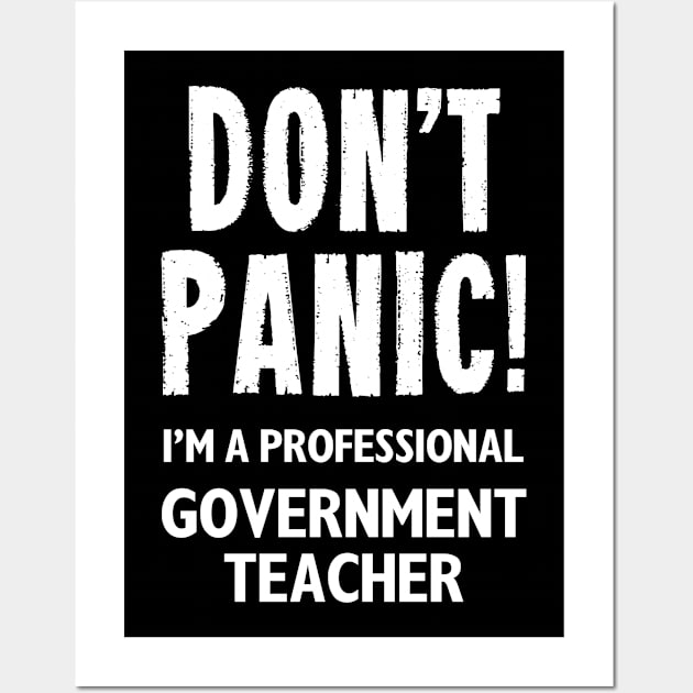 Don't Panic! Government Teacher Wall Art by MonkeyTshirts